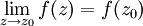 \lim_{z\rightarrow z_0} f(z)=f(z_0)
