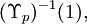 (\Upsilon_p)^{-1}(1),\!