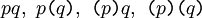 pq,~ p \texttt{(} q \texttt{)},~ \texttt{(} p \texttt{)} q,~ \texttt{(} p \texttt{)(} q \texttt{)}