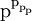 \text{p}^{\text{p}_{\text{p}_{\text{p}}}}\!