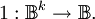 1 : \mathbb{B}^k \to \mathbb{B}.