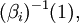 (\beta_i)^{-1}(1),\!