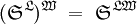 (\mathfrak{S}^\mathfrak{L})^\mathfrak{W} ~=~ \mathfrak{S}^{\mathfrak{L}\mathfrak{W}}