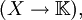 (X \to \mathbb{K}),