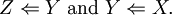 Z \Leftarrow Y\ \operatorname{and}\ Y \Leftarrow X.
