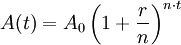 A(t) = A_0 \left(1 + \frac {r} {n}\right) ^ {n \cdot t} 