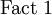 \operatorname{Fact~1}