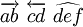 \overrightarrow{a b} \ \overleftarrow{c d} \ \widehat{d e f}
