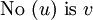 \text{No}\ (u)\ \text{is}\ v