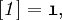 [\mathit{1}] = \mathfrak{1},