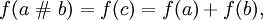f(a ~\#~ b) = f(c) = f(a) + f(b),