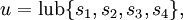 u = \operatorname{lub} \{ s_1, s_2, s_3, s_4 \},
