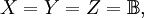 X = Y = Z = \mathbb{B},