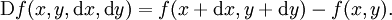 \operatorname{D}f(x, y, \operatorname{d}x, \operatorname{d}y) = f(x + \operatorname{d}x, y + \operatorname{d}y) - f(x, y).