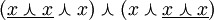 ( \underline {x \curlywedge x} \curlywedge x) \curlywedge (x \curlywedge \underline {x \curlywedge x})