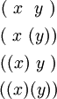 \begin{matrix}
(~x~~y~)
\\[4pt]
(~x~(y))
\\[4pt]
((x)~y~)
\\[4pt]
((x)(y))
\end{matrix}