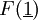 F(\underline{1})