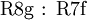 \operatorname{R8g~:~R7f}