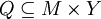 Q \subseteq M \times Y