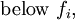 \operatorname{below}\ f_i,