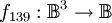 f_{139} : \mathbb{B}^3 \to \mathbb{B}
