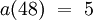 a(48) ~=~ 5