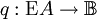 q : \operatorname{E}A \to \mathbb{B}