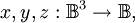 x, y, z&nbsp;: \mathbb{B}^3 \to \mathbb{B},