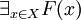 \exists_{x \in X} F(x)