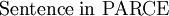 \text{Sentence in PARCE}\!