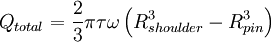 Q_{total} = {2 \over 3} \pi \tau \omega \left (R_{shoulder}^3 - R_{pin}^3 \right ) 