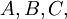 A, B, C,\!