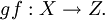 gf : X \to Z.
