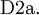 \operatorname{D2a.}