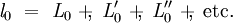 \mathit{l}_0 ~=~ \mathit{L}_0 ~+\!\!,~ \mathit{L}_0^{\prime} ~+\!\!,~ \mathit{L}_0^{\prime\prime} ~+\!\!,~ \text{etc.}