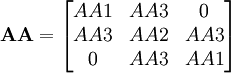 \mathbf{AA} = \begin{bmatrix}
AA1 & AA3 & 0\\
AA3 & AA2 & AA3\\
0 & AA3 & AA1\end{bmatrix}