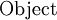 \operatorname{Object}
