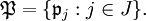 \mathfrak{P} = \{ \mathfrak{p}_j : j \in J \}.
