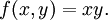 f(x, y) = xy.\!