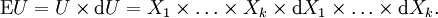 \operatorname{E}U = U \times \operatorname{d}U = X_1 \times \ldots \times X_k \times \operatorname{d}X_1 \times \ldots \times \operatorname{d}X_k.