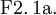 \operatorname{F2.1a.}
