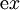 \operatorname{e}x\!