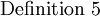 \operatorname{Definition~5}