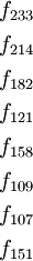 \begin{matrix} f_{233} \\[4pt] f_{214} \\[4pt] f_{182} \\[4pt] f_{121} \\[4pt] f_{158} \\[4pt] f_{109} \\[4pt] f_{107} \\[4pt] f_{151} \end{matrix}