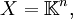 X = \mathbb{K}^n,