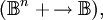 (\mathbb{B}^n\ +\!\to \mathbb{B}),