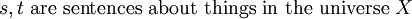 s, t ~\text{are sentences about things in the universe}~ X