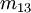 m_{13}\!
