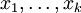 x_1, \ldots, x_k\!