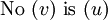 \text{No}\ (v)\ \text{is}\ (u)